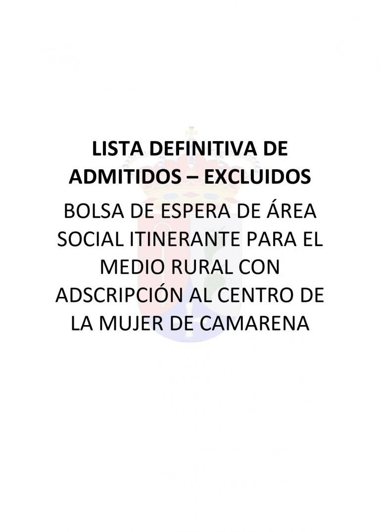 LISTA DEFINITIVA DE ADMITIDOS – EXCLUIDOS  BOLSA DE ESPERA DE ÁREA SOCIAL ITINERANTE PARA EL MEDIO RURAL CON ADSCRIPCIÓN AL CENTRO DE LA MUJER DE CAMARENA