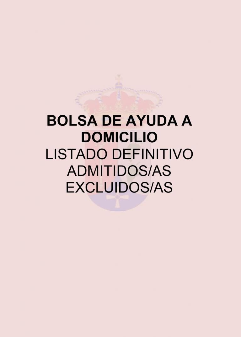 LISTADO DEFINITIVO DE ADMITIDOS/AS EXCLUIDOS/AS DE LA BOLSA DE AYUDA A DOMICILIO