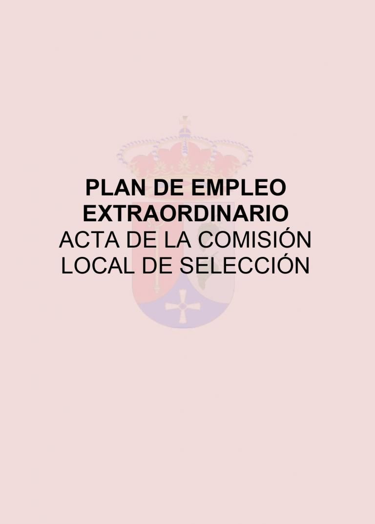 PLAN DE EMPLEO EXTRAORDINARIO: ACTA DE LA COMISIÓN LOCAL DE SELECCIÓN