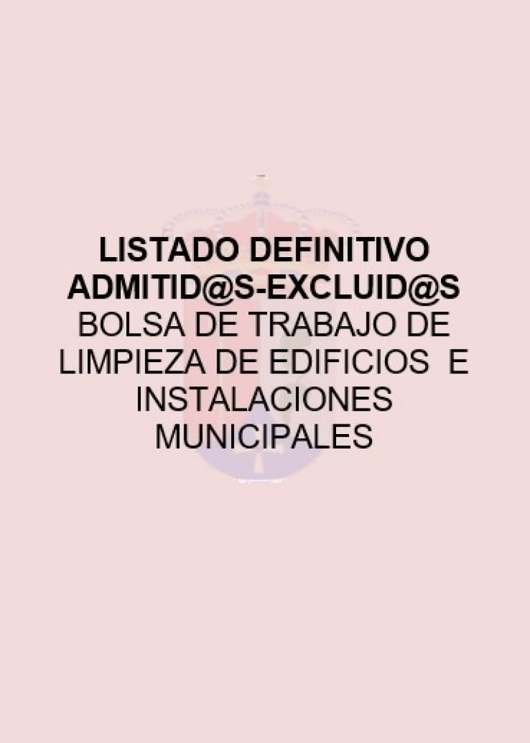 LISTADO DEFINITIVO ADMITID@S-EXCLUID@S BOLSA DE TRABAJO DE LIMPIEZA DE EDIFICIOS E INSTALACIONES MUNICIPALES