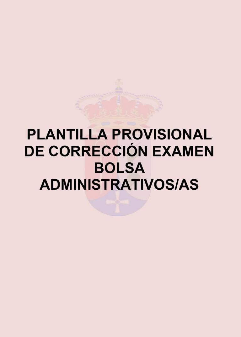 PLANTILLA PROVISIONAL DE CORRECCIÓN EXÁMEN BOLSA ADMINISTRATIVOS/AS