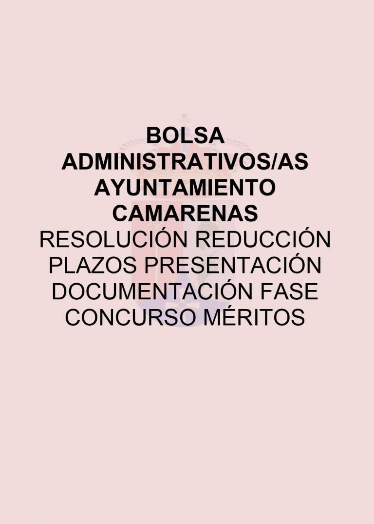 BOLSA ADMINISTRATIVOS/AS AYUNTAMIENTO CAMARENAS RESOLUCIÓN REDUCCIÓN PLAZOS PRESENTACIÓN DOCUMENTACIÓN FASE CONCURSO MÉRITOS