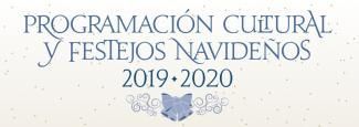 PROGRAMACIÓN CULTURAL Y FESTEJOS NAVIDEÑOS 2019-2020