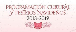 PROGRAMACIÓN CULTURAL Y FESTEJOS NAVIDEÑOS 2018 - 2019