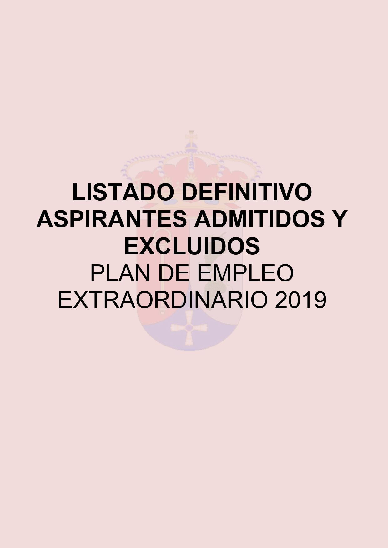 LISTADO DEFINITIVO ASPIRANTES ADMITIDOS Y EXCLUIDOS PLAN DE EMPLEO EXTRAORDINARIO 2019