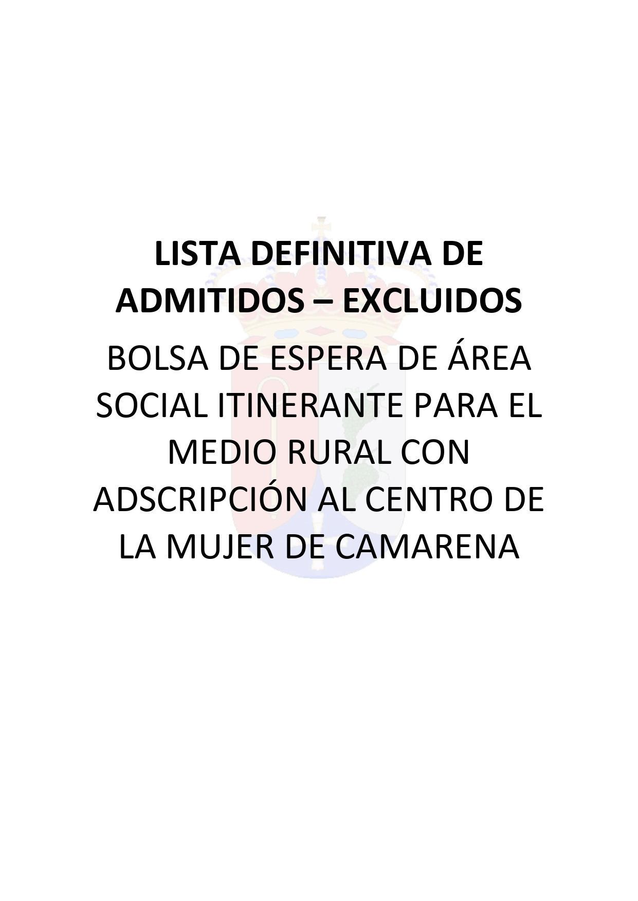 LISTA DEFINITIVA DE ADMITIDOS – EXCLUIDOS  BOLSA DE ESPERA DE ÁREA SOCIAL ITINERANTE PARA EL MEDIO RURAL CON ADSCRIPCIÓN AL CENTRO DE LA MUJER DE CAMARENA
